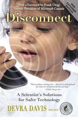 Disconnect: A Scientist's Solutions for Safer Technology - Davis, Devra