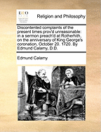 Discontented Complaints of the Present Times Prov'd Unreasonable: In a Sermon Preach'd at Rotherhith, on the Anniversary of King George's Coronation, October 20. 1720. by Edmund Calamy, Part 4