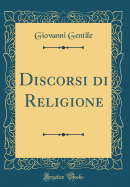 Discorsi Di Religione (Classic Reprint)