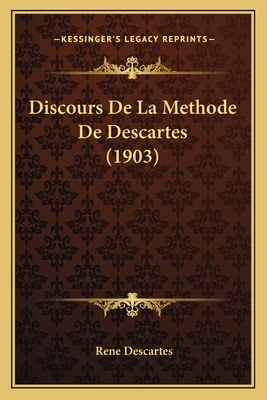 Discours de La Methode de Descartes (1903) - Descartes, Rene