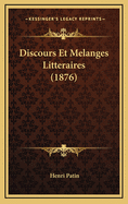 Discours Et Melanges Litteraires (1876)