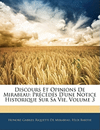 Discours Et Opinions de Mirabeau: Precedes D'Une Notice Historique Sur Sa Vie, Volume 3