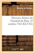 Discours, S?ance du Chastelet de Paris, 25 octobre 1762