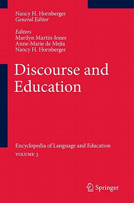 Discourse and Education: Encyclopedia of Language and Educationvolume 3 - Martin-Jones, Marilyn, Professor (Editor), and de Meja, Anne-Marie (Editor), and Hornberger, Nancy H (Editor)