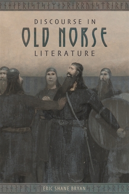 Discourse in Old Norse Literature - Bryan, Eric Shane