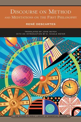 Discourse on Method: And Meditations on the First Philosophy - Descartes, Rene, and Meyer, E Nicole (Introduction by), and Veitch, John (Translated by)