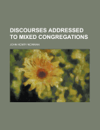 Discourses Addressed to Mixed Congregations