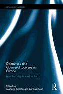 Discourses and Counter-Discourses on Europe: From the Enlightenment to the Eu