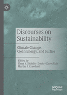 Discourses on Sustainability: Climate Change, Clean Energy, and Justice