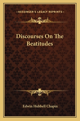 Discourses On The Beatitudes - Chapin, Edwin Hubbell