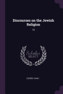 Discourses on the Jewish Religion: 10