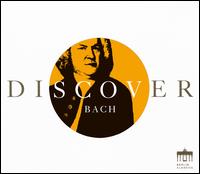 Discover Bach [Berlin Classics] - Adele Stolte (soprano); Amsterdam Bach Soloists; Concerto Kln; Egon Morbitzer (violin); Francesco Corti (harpsichord);...