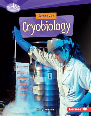 Discover Cryobiology - Amstutz, Lisa J