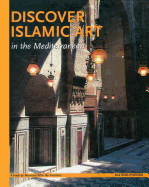 Discover Islamic Art: In the Mediterranean