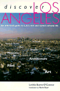 Discover Los Angeles: An Informed Guide to L.A.'s Rich and Varied Cultural Life