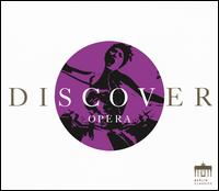Discover Opera [Berlin Classics] - André de Ridder (vocals); Anneliese Rothenberger (vocals); Arnold van Mill (vocals); Helge Rosvaenge (vocals);...