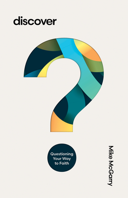 Discover: Questioning Your Way to Faith - McGarry, Mike