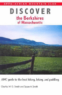 Discover the Berkshires of Massachusetts: AMC Guide to the Best Hiking, Biking, and Paddling