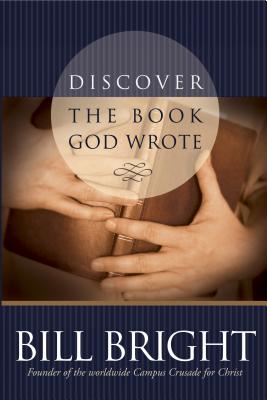 Discover the Book God Wrote - Bright, Bill