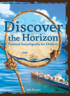 Discover the Horizon: A Nautical Encyclopedia for Children