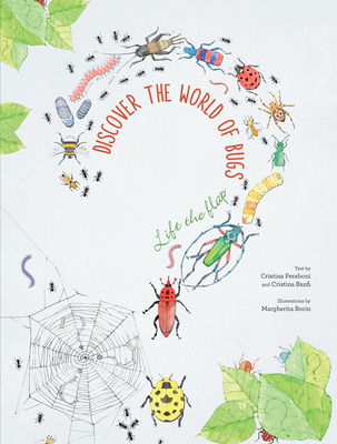 Discover the World of Bugs - Peraboni, Cristina (Text by), and Banfi, Cristina (Text by)