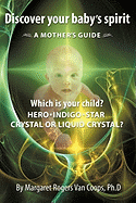 Discover Your Baby's Spirit: Is Your Child a Hero, Star, Indigo, Crystal, or Liquid Crystal Child?