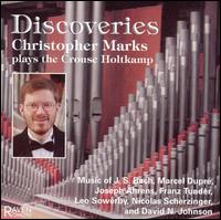 Discoveries: Christopher Marks plays the Crouse Holtkamp - Christopher Marks (organ)