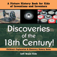 Discoveries of the 18th Century! a Picture History Book for Kids of Inventions and Inventors - Children's Exploration & Discovery History Books