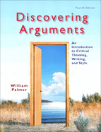 Discovering Arguments: An Introduction to Critical Thinking, Writing, and Style