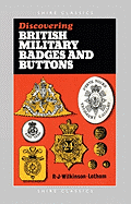 Discovering British Military Badges and Buttons - Wilkinson-Latham, Robert