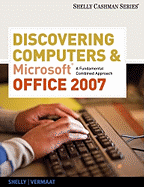 Discovering Computers & Microsoft Office 2007: A Fundamental Combined Approach