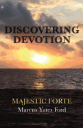 Discovering Devotion: Majestic Forte