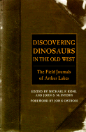 Discovering Dinosaurs in the Old West: The Field Journals of Arthur Lakes