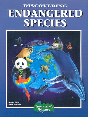 Discovering Endangered Species - Field, Nancy, and Machlis, Sally
