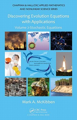 Discovering Evolution Equations with Applications: Volume 2-Stochastic Equations - McKibben, Mark