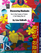 Discovering Gluebooks: How to Stop Focusing on Products & Start Making More Art