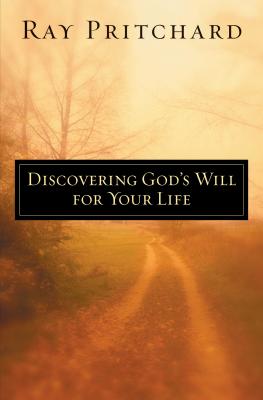 Discovering God's Will for Your Life - Pritchard, Ray