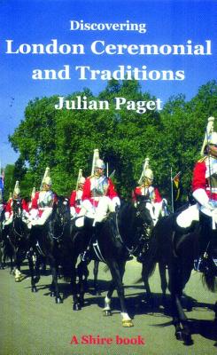 Discovering London Ceremonial and Traditions - Paget, Julian