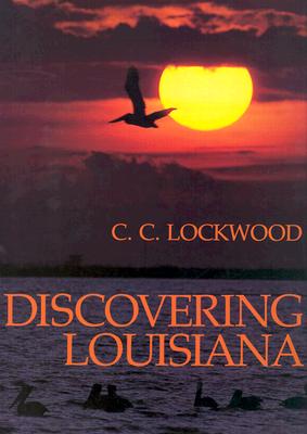 Discovering Louisiana - Lockwood, C C