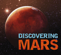 Discovering Mars: The Ultimate Guide to the Red Planet