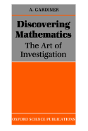 Discovering Mathematics: The Art of Investigation