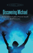 Discovering Michael: An Inspirational Guide to Personal Growth & Self-Discovery