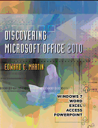 Discovering Microsoft Office 2010: Word, Excel, Access, PowerPoint