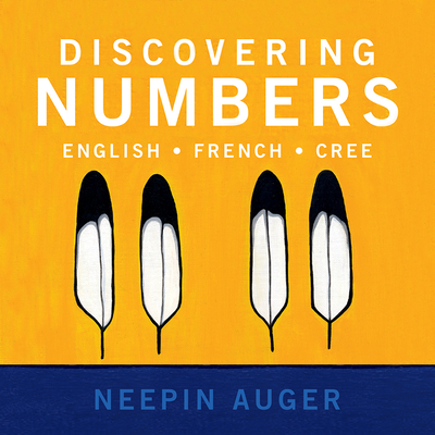 Discovering Numbers: English * French * Cree - Auger, Neepin