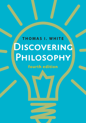 Discovering Philosophy - White, Thomas I, Prof.