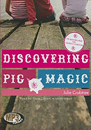 Discovering Pig Magic - Crabtree, Julie, and Gilbert, Tavia (Read by)