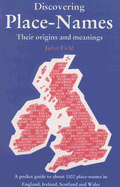 Discovering Place-Names: A Pocket Guide to Over 1500 Place-Names in England, Ireland, Scotland and Wales