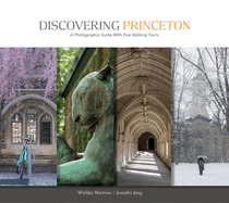 Discovering Princeton: A Photographic Guide with Five Walking Tours