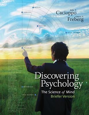 Discovering Psychology: The Science of Mind - Cacioppo, John, and Freberg, Laura