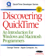 Discovering QuickTime: an introduction for windows and macintosh programmers - Towner, George, and Apple Computer Inc, and Apple Computer, Inc